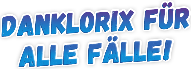 DanKlorix – Für alle Fälle!